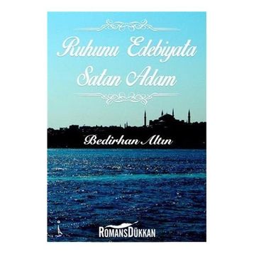 Ruhunu Edebiyata Satan Adam - Bedirhan Altın