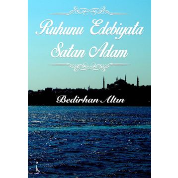 Ruhunu Edebiyata Satan Adam - Bedirhan Altın