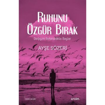 Ruhunu Özgür Bırak - Ayşe Sözeri
