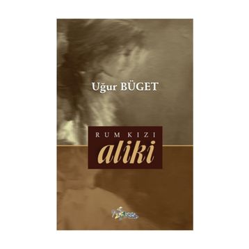 Rum Kızı Aliki - Uğur Büget