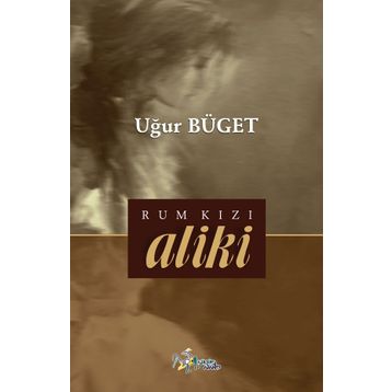 Rum Kızı Aliki - Uğur Büget