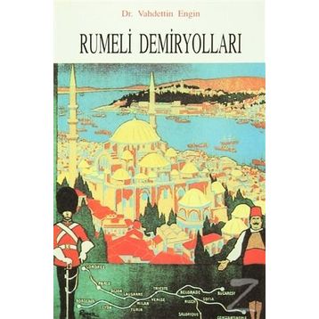 RUMELI DEMİRYOLLARI - VAHDETTIN ENGIN
