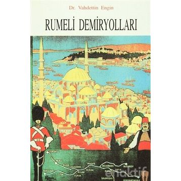 RUMELI DEMİRYOLLARI - VAHDETTIN ENGIN