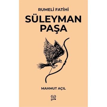 Rumeli Fatihi Süleyman Paşa Mahmut Açıl
