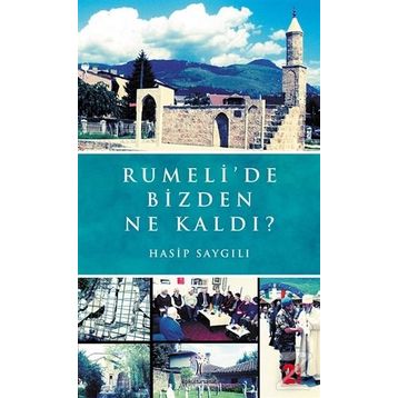 Rumelide Bizden Ne Kaldı? - Hasip Saygılı