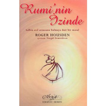 RUMI'NIN İZİNDE - ROGER HOUSDEN