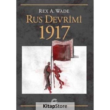 Rus Devrimi 1917 - Rex A. Wade