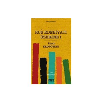 Rus Edebiyatı Üzerine 1 - Pyotr Kropotkin