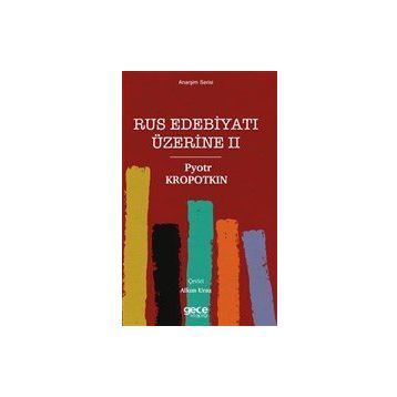 Rus Edebiyatı Üzerine 2 - Pyotr Kropotkin