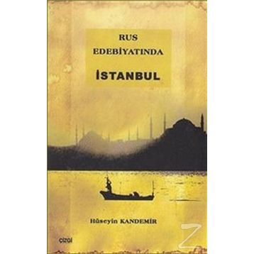 RUS EDEBİYATINDA İSTANBUL - HÜSEYİN KANDEMIR