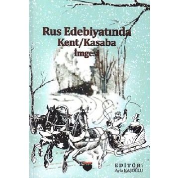 Rus Edebiyatında Kent/Kasaba İmgesi - Kolektif