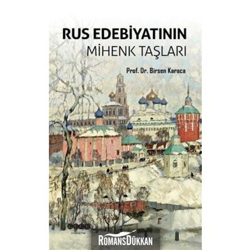 Rus Edebiyatının Mihenk Taşları - Birsen Karaca