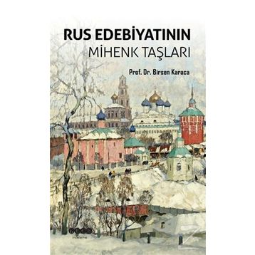 Rus Edebiyatının Mihenk Taşları - Birsen Karaca