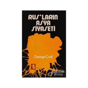 RUSLARIN ASYA SIYASETI - GEORGE CREEL