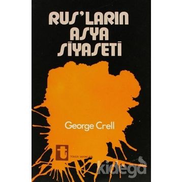 Rusların Asya Siyaseti - George Crell