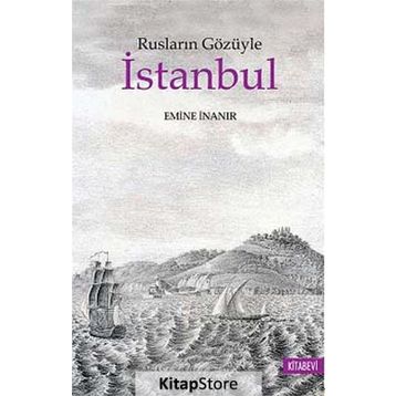 RUSLARIN GÖZÜYLE İSTANBUL - EMINE İNANIR