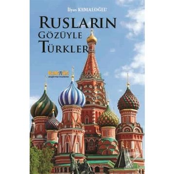 Rusların Gözüyle Türkler - İlyas Kemaloğlu