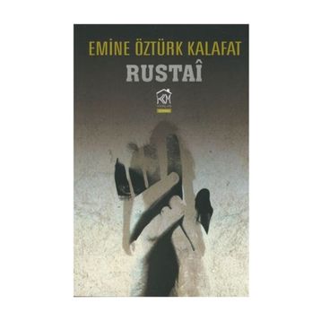 Rustai - Emine Öztürk Kalafat