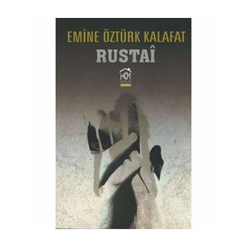 Rustai - Emine Öztürk Kalafat