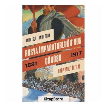Rusya İmparatorluğu'nun Çöküşü - Onur İşçi
