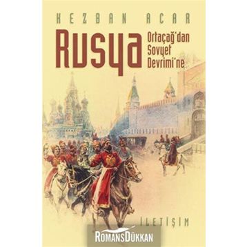 Rusya - Ortaçağ'dan Sovyet Devrimi'ne - Kezban Acar