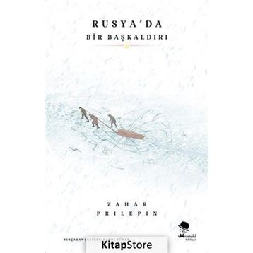 Rusya'da Bir Başkaldırı - Zahar Prilepin