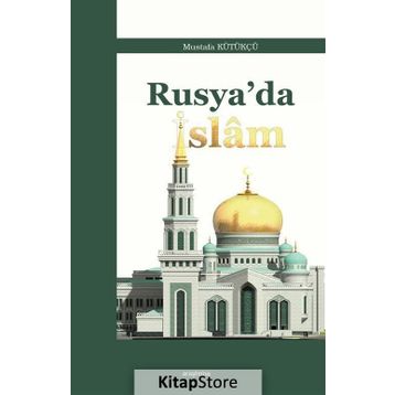 Rusya’da İslam - Mustafa Kütükçü