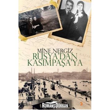 Rusya’dan Kasımpaşa’ya - Mine Nergiz