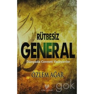 Rütbesiz General Dünyada Cenneti Yaşayanlar - Özlem Ağar