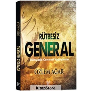 Rütbesiz General Dünyada Cenneti Yaşayanlar - Özlem Ağar