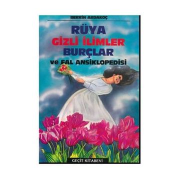 RÜYA, GIZLI İLİMLER, BURÇLAR VE FAL ANSIKLOPEDISI - BERRIN ARDAKOÇ