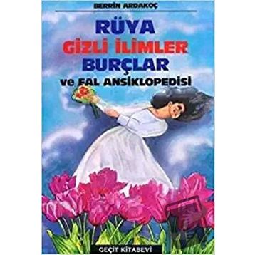 RÜYA, GIZLI İLİMLER, BURÇLAR VE FAL ANSIKLOPEDISI - BERRIN ARDAKOÇ