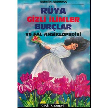 RÜYA, GIZLI İLİMLER, BURÇLAR VE FAL ANSIKLOPEDISI - BERRIN ARDAKOÇ