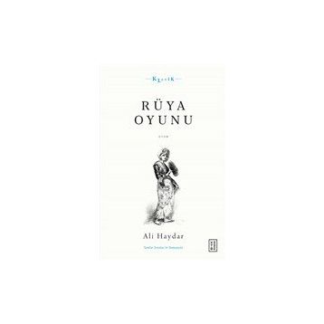 Rüya Oyunu Açıklamalı Orijinal Metin ve Günümüz Türkçesi - Ali Haydar