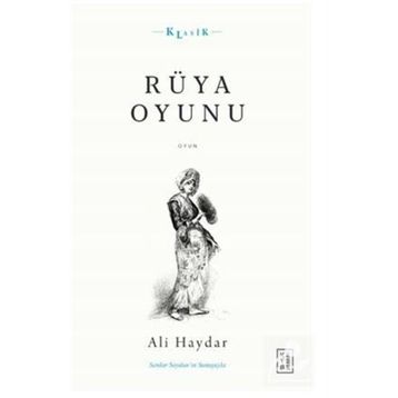 Rüya Oyunu Açıklamalı Orijinal Metin ve Günümüz Türkçesi - Ali Haydar