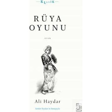 Rüya Oyunu Açıklamalı Orijinal Metin ve Günümüz Türkçesi - Ali Haydar