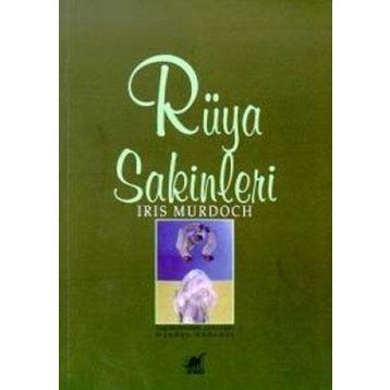 RÜYA SAKINLERI - IRIS MURDOCH