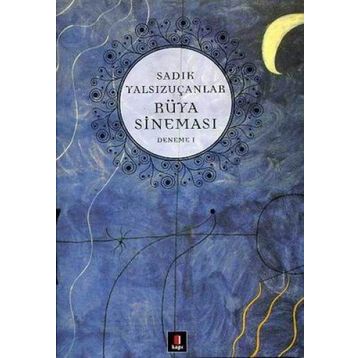 Rüya Sineması - Sadık Yalsızuçanlar