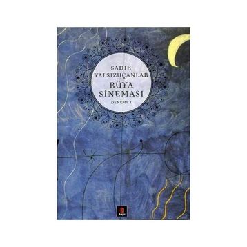 Rüya Sineması - Sadık Yalsızuçanlar