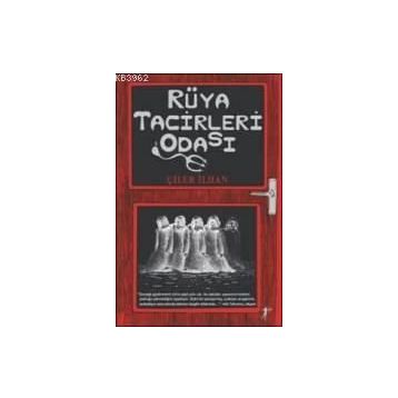 RÜYA TACIRLERI ODASI - ÇİLER İLHAN