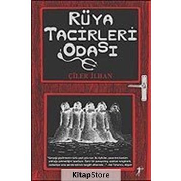 RÜYA TACIRLERI ODASI - ÇİLER İLHAN