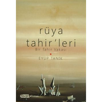 Rüya Tahir’leri - Eyüp Tanık