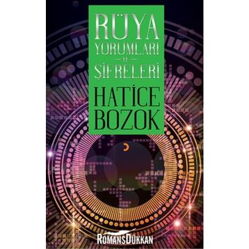 Rüya Yorumları ve Şifreleri - Hatice Bozok