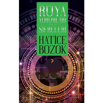 Rüya Yorumları ve Şifreleri - Hatice Bozok