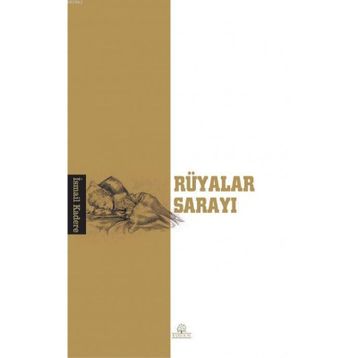 RÜYALAR SARAYI - İSMAİL KADERE