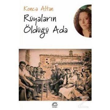 Rüyaların Öldüğü Ada - Konca Alttan