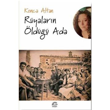 Rüyaların Öldüğü Ada - Konca Alttan
