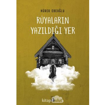Rüyaların Yazıldığı Yer - Hürer Ebeoğlu