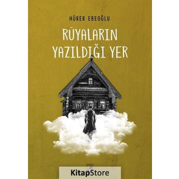 Rüyaların Yazıldığı Yer - Hürer Ebeoğlu