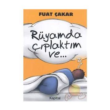 Rüyamda Çıplaktım Ve... - Fuat Çakar